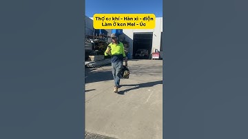 Việc làm khu công nghiệp cơ khí điện, thợ hàn xì ở Úc #úc #vieclam #thohan #kcn #cokhi