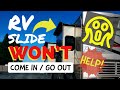 RV Slide Doesn't Come In Or Go Out! It Can Be An Easy Fix, You Can Do It!