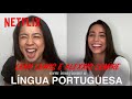 Leah Lewis e Alexxis Lemire deixam a língua portuguesa perfeita | Netflix Brasil