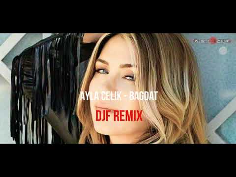 Ayla Celik - Bagdat (DJF Remix)