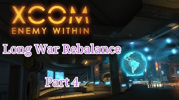 [Casual Play] Long War Rebalance: Part 4