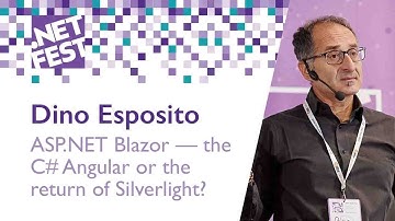 ASP.NET Blazor—the C# Angular or the return of Silverlight? Dino Esposito .NET Fest 2018