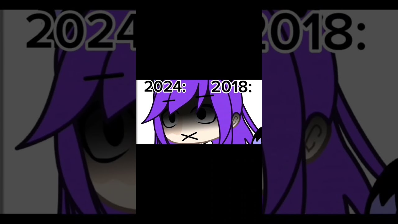 2024 Vs 2018 Gacha Gachalife Trend Fyp