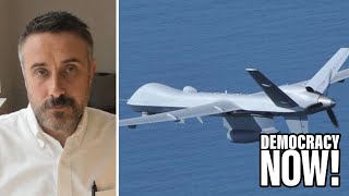Jeremy Scahill on Growing Proxy War Between U.S. and Russia & Downing of U.S. Drone in Black Sea