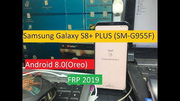 FRP 2019 Samsung Galaxy S8+ PLUS (SM-G955F) ANDROID 8 0 0 OREO SKIP GOOGLE ACCOUNT LOCK 100% 2019