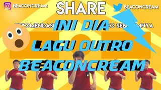 Lagu Outro BeaconCream Terbaru + Link Download