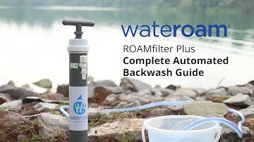 ROAMfilter™ Plus Complete Automated Backwash Guide