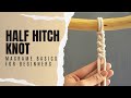 شرح عقدة نص مزدوجة اساسيات المكرمية للمبتدئين Half Hitch Knot Macrame Basics For Beginners 