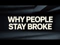 Why Most People Stay Broke (Simple Explanation)