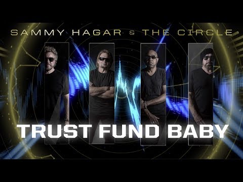 Sammy Hagar & The Circle - "Trust Fund Baby" (Lyric Video)