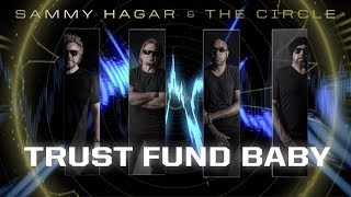 Sammy Hagar &amp; The Circle - &quot;Trust Fund Baby&quot; (Lyric Video)