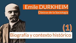 Durkheim (1): Biografía y contexto histórico