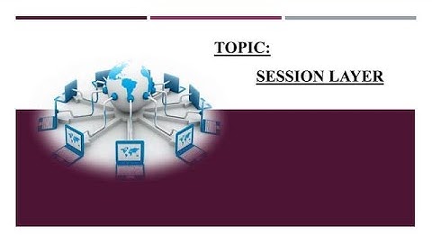 Lecture Video | Session Layer | Karthik B | Assistant Professor