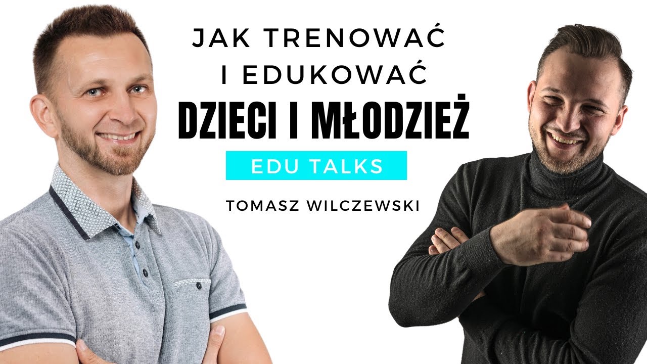 Dlaczego system w Polsce nie działa? Jak rozwijać DZIECI? TOMASZ WILCZEWSKI - EDUtalks
