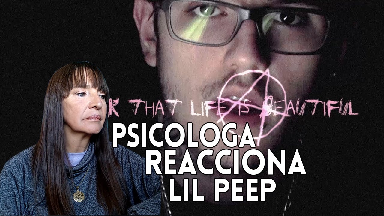 PSICOLOGA REACCIONA A Lil Peep - Life Is Beautiful - React