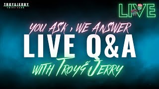 ASK US ANYTHING // Troy & Jerry Answer it ALL