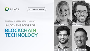 Unlock the Power of Blockchain Technology — Live Panel with Paxos
