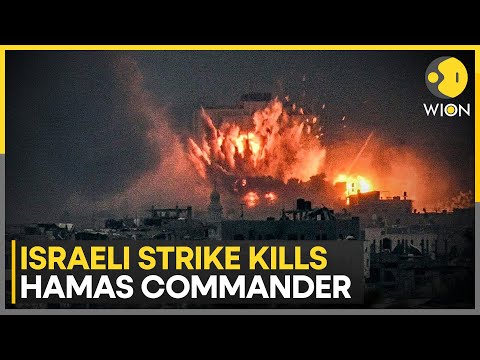 Israel War: Israel claims senior Hamas commander killed in recent attack | WION News