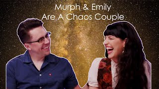 Murph & Emily Are A Chaos Couple