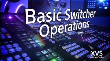 XVS Series Training Video (Basic Switcher Operations)