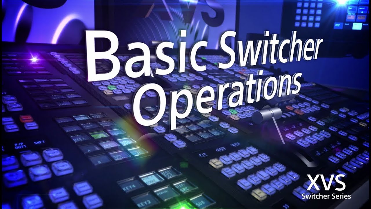 XVS Series Training Video (Basic Switcher Operations) YouTube