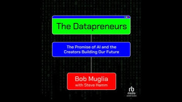 Datapreneurs: The Promise of AI and the Creators Building Our Future - Bob Muglia
