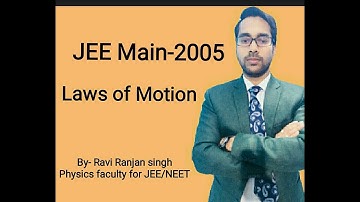 AIEEE 2005-4th (JEE MAIN), Laws of Motion, QUESTION WITH SOLUTION