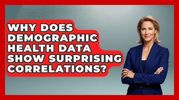 Why Does Demographic Health Data Show Surprising Correlations? - Demographic Data Answers