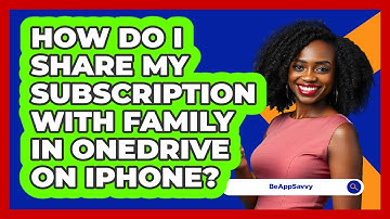 How do I share my subscription with family in OneDrive on iPhone? - Be App Savvy
