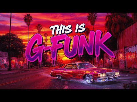 THIS IS G-FUNK | The Ultimate 2 Hour Westcoast Funk Mixtape
