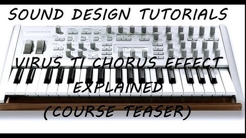 Virus TI  - Chorus effect explained . (course teaser)