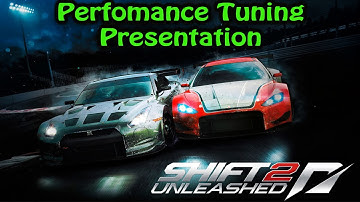SHIFT 2: Unleashed - Perfomance Tuning Presentation