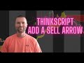 How To Add A Sell Arrow in ThinkorSwim to your Strategy - ThinkScript - ThinkorSwim Indicator