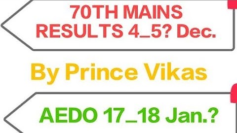 BPSC AEDO Exam 17_18 Jan. ? 70Th Mains Results 4 _ 5 Dec? By Prince Vikas