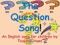 The Question Song by Teacher Ham!