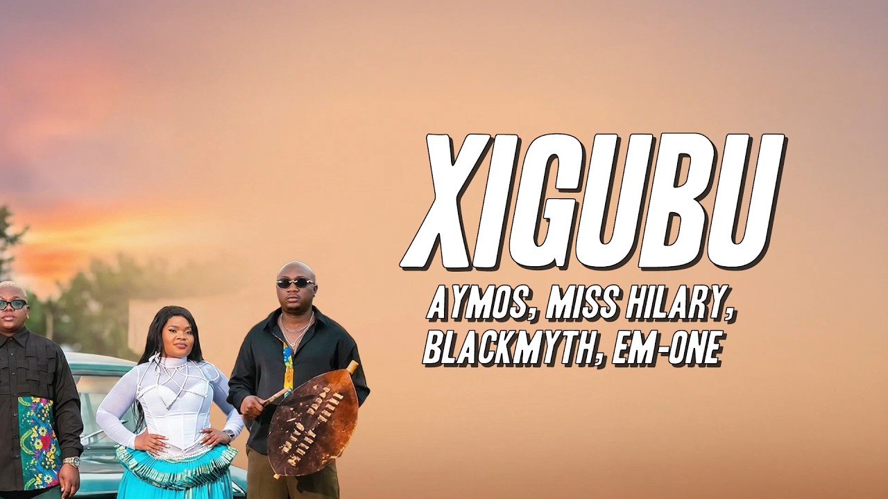 Aymos - Xigubu ft. Miss Hilary, Blackmyth, Em-One (Lyrics)