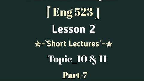 Eng 523|Topic 10 & 11|Lesson 2|Short Lectures|Part 7|Discourse Analysis