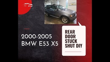 E53 BMW X5 rear door stuck shut DIY