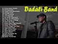 Dadali Full Album Tergalau - KUMPULAN LAGU DADALI BAND TERBARU 2021 II TANPA IKLAN