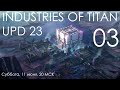 Industries of Titan (update 23) 03: Экспансия