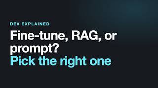 Fine-tuning vs RAG vs Prompting — How Do You Choose