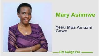 Yesu Mpa Amaani Gawe - Mary Asiimwe