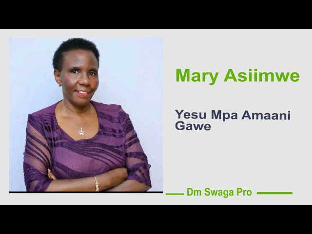 Yesu Mpa Amaani Gawe - Mary Asiimwe class=