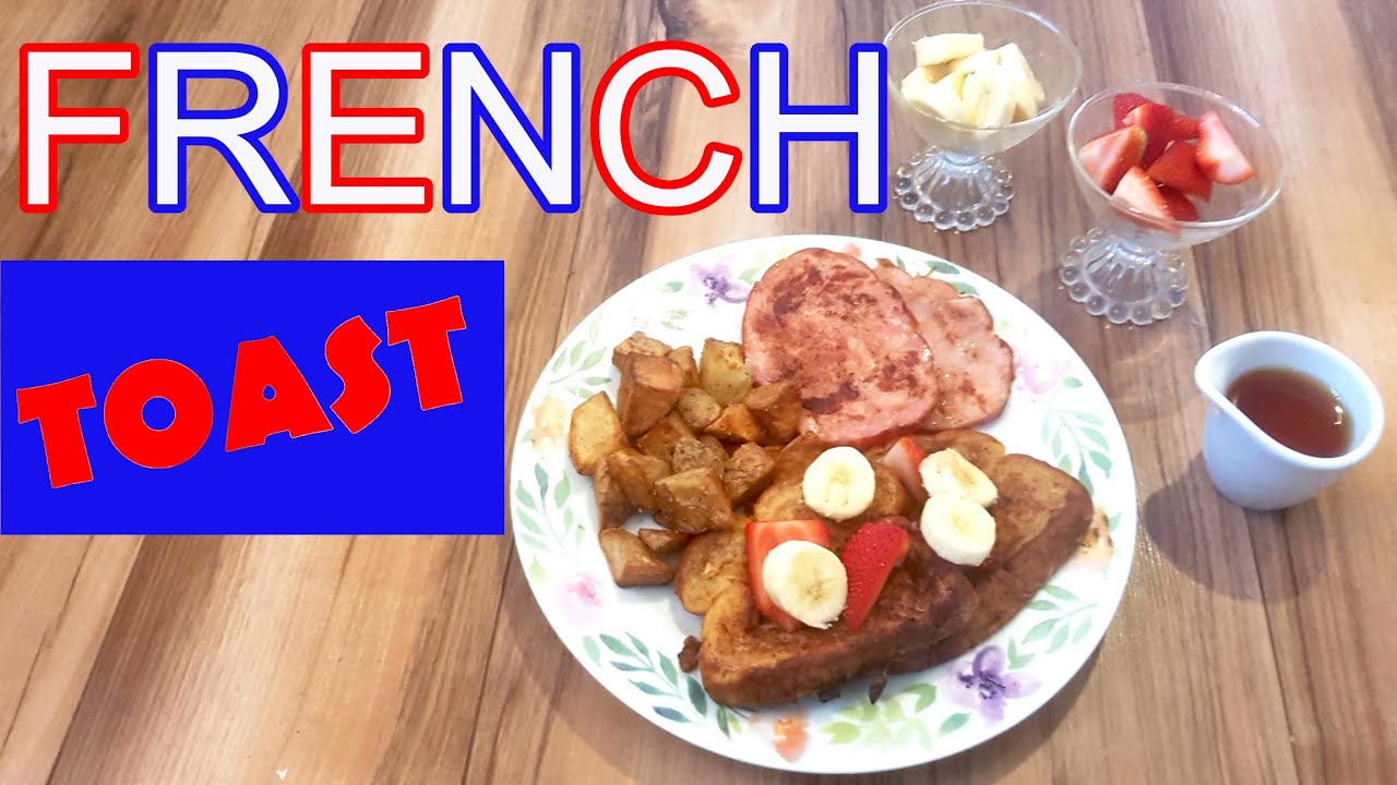French Toast Recipe [HOW TO COOK THE BEST TASTIEST EASY FRENCH TOAST