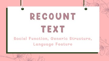 What is recount text? | Function, Generic Structure, Language Features and Example.
