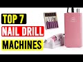 Top 7 Best Nail Drill Machines | Best Nail Care