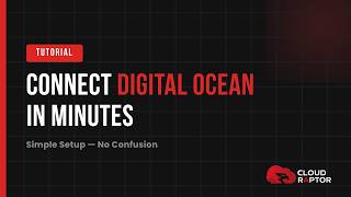 How to Connect DigitalOcean to CloudRaptor (Beginner Guide)