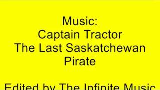 Video thumbnail of "Captain Tractor - The Last Saskatchewan Pirate Lyrics"