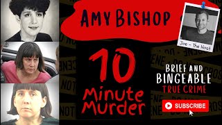 Amy Bishop | 10 Minute Murder