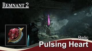 《REMNANT 2》Pulsing Heart(Relic) ❙ Guide